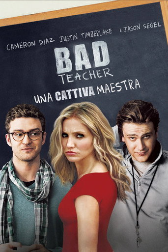 Locandina: Bad Teacher - Una cattiva maestra