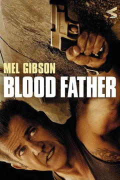 Locandina: Blood Father