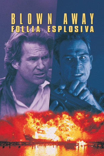Locandina: Blown Away - Follia esplosiva