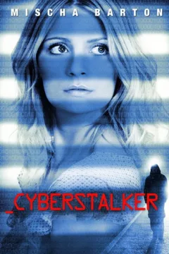 Locandina: Cyberstalker - Connessioni pericolose
