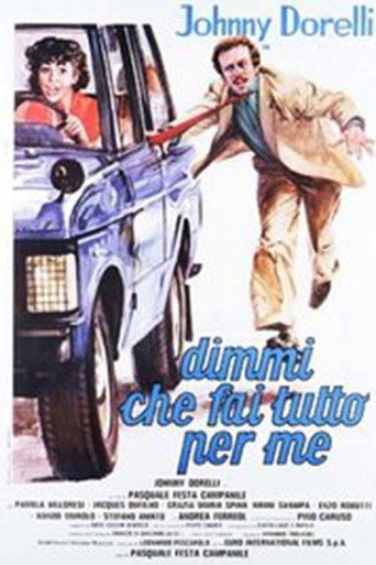 Locandina: Dimmi che fai tutto per me