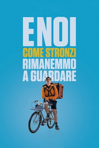 Locandina: E noi come stronzi rimanemmo a guardare
