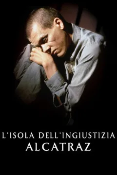 Locandina: L'isola dell'ingiustizia - Alcatraz