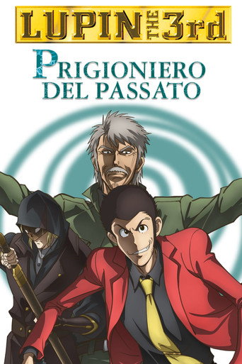 Locandina: Lupin III - Prigioniero del passato
