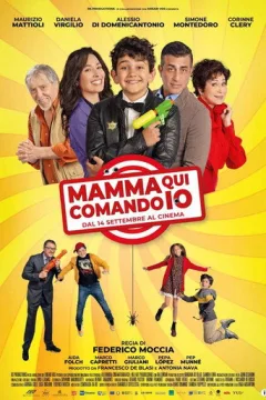 Locandina: Mamma, Qui Comando Io