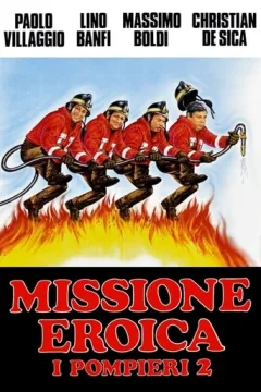 Locandina: Missione eroica - I pompieri 2