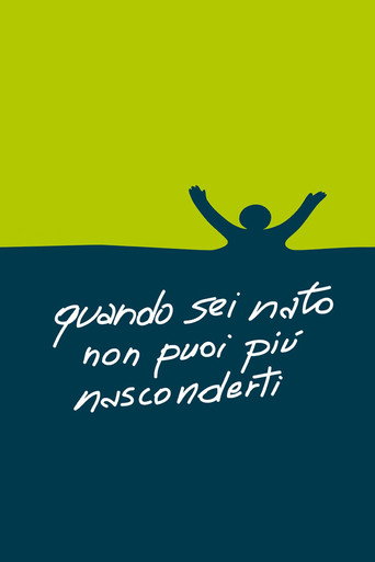 Locandina: Quando sei nato non puoi più nasconderti