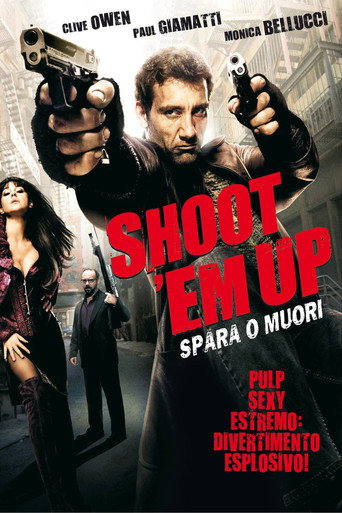 Locandina: Shoot 'Em Up - Spara o muori!