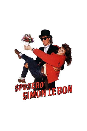 Locandina: Sposerò Simon Le Bon