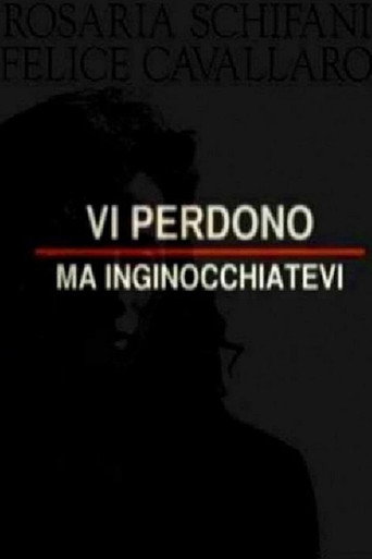 Locandina: Vi perdono ma inginocchiatevi
