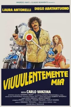 Locandina: Viuuulentemente mia